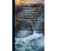 Trattato Teorico-Pratico Circa La Divizione Degli Incrementi Fluviali, Ossia Il Terzo, E Quarto Libro Della Prima Parte Dell' Opera[...]