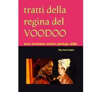 tratti della regina del VOODOO: storia, incantesimi, amicizie, psicologia, abilità