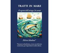 Tratti in mare. Il segreto dell'aringa 24 carati