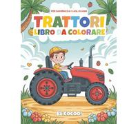 Trattori Libro da Colorare per Bambini: 50 pagine divertenti con trattori da fattoria, escavatori & lavori nei campi per bambini dai 4 agli 8 anni