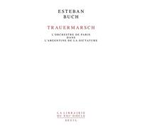 Trauermarsch - L'orchestre De Paris Dans L'argentine De La Dictature