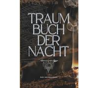 Traum Buch der Nacht: Ein liebevoll gestaltetes Journal zur Traumerinnerung, Selbstreflexion und Traumdeutung mit Lexikon von A bis Z