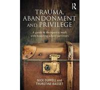 Trauma, Abandonment And Privilege