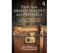 Trauma, Abandonment and Privilege