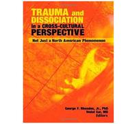Trauma And Dissociation In A Cross-Cultural Perspective: Not Just A North American Phenomenon