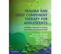 Trauma and Grief Component Therapy for Adolescents by Barbara University of Cincinnati Boat Barbara University of Cincinnati Boat (Auteur)