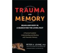 Trauma and Memory by Peter A. Levine Inconnu (Auteur)