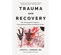 Trauma and Recovery by Judith Herman Judith Herman (Auteur)