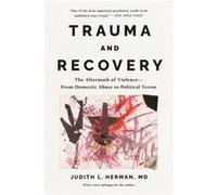 Trauma and Recovery by Judith Herman Judith Herman (Auteur)