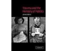 Trauma And The Memory Of Politics