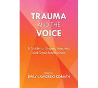 Trauma and the Voice