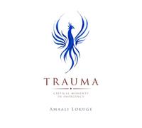 Trauma: Critical Moments in Emergency