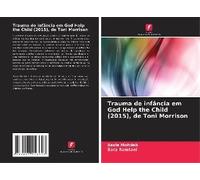 Trauma De Infância Em God Help The Child (2015), De Toni Morrison