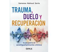 Trauma, duelo y recuperación