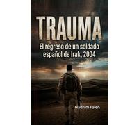 TRAUMA: El regreso de un soldado español de Irak, 2004