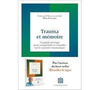 Trauma et mémoire: Un guide pratique pour comprendre et travailler sur le souvenir traumatique