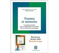 Trauma et mémoire Un guide pratique pour comprendre et travailler sur le souvenir traumatique - Peter Levine - Intereditions - broché - Essai