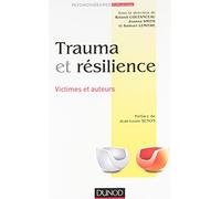 Trauma et résilience - Victimes et auteurs: Victimes et auteurs