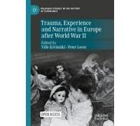 Trauma, Experience And Narrative In Europe After World War Ii