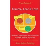 Trauma Fear and Love - [Version Originale] Franz Ruppert, Vivian Broughton (Auteur)
