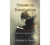 Trauma in Translation: Burn the Silence
