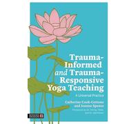 Trauma-Informed and Trauma-Responsive Yoga Teaching