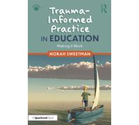 Trauma-Informed Practice in Education Making it Work - Norah Sweetman - Routledge - ebook (ePub) - Livre