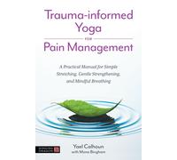 Trauma-Informed Yoga For Pain Management
