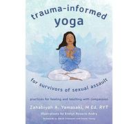 Trauma-Informed Yoga For Survivors Of Sexual Assault