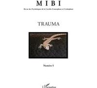 Trauma Revue des Psychologues de la Caraïbe Francophone et Créolophone MIBI n°5 - MIBI n°5 - Lina victor - L'harmattan - broché - Revue