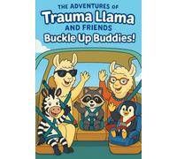 Trauma Llama and the Buckle-Up Quest: A Car Seat Safety Adventure: Coloring Book