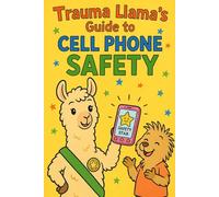 Trauma Llama and the Cellphone Safety Quest: A Coloring Book Adventure on Digital Smarts!: Coloring Book