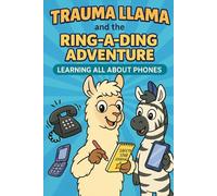 Trauma Llama and the Ring-a-Ding Adventure: Learning All About Telephones: Coloring Book