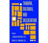 Trauma Memory and Dissociation