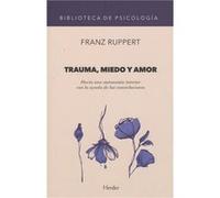 Trauma, miedo y amor: Hacia una autonomía interior con la ayuda de las constelaciones