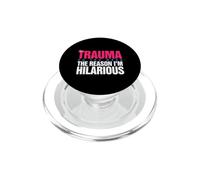 Trauma? Oh, You Mean The Reason I'm Hilarious PopSockets PopGrip pour MagSafe