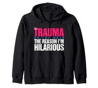 Trauma? Oh, You Mean The Reason I'm Hilarious Sweat à Capuche