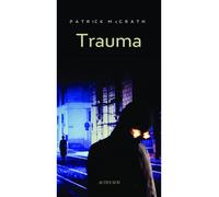 Trauma - Patrick McGrath - Actes sud - broché - Roman