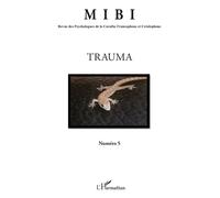 Trauma Revue des Psychologues de la Caraïbe Francophone et Créolophone MIBI n°5 - MIBI n°5 - Lina victor - L'harmattan - broché - Revue