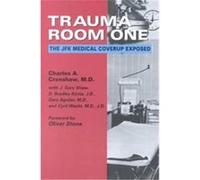 Trauma Room One Charles A. Crenshaw, Cyril Wecht, d Bradley Kizzia, Gary Aguilar, J. Gary Shaw (Auteur)