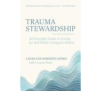 Trauma Stewardship, Revised and Updated An Everyday Guide to Caring for Self While Caring for Others - Laura van Dernoot Lipsky - Berrett-Koehler Publishers - ebook (ePub) - Livre