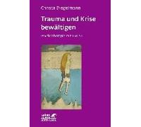Trauma Und Krise Bewältigen. Psychotherapie Mit Trust (Trauma Und Krise Bewältigen. Psychotherapie Mit Trust, Bd. ?)