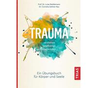 Comprendre, traiter, surmonter le traumatisme – Cahier d'exercices pour le corps et l'esprit