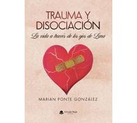 Trauma y disociación. La vida a través de los ojos de Lara