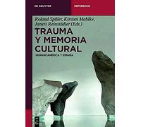 Trauma Y Memoria Cultural