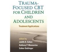TraumaFocused CBT for Children and Adolescents TraumaFocused CBT for Children and Adolescents (Auteur)