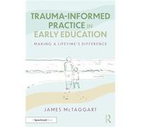 TraumaInformed Practice in Early Education - James McTaggart - Taylor amp Francis Ltd - Livre en Anglais - Paperback James McTaggartJames McTaggart (Auteur)