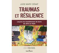 Traumas et résilience: Leçons du tremblement de terre de 2010 en Haïti