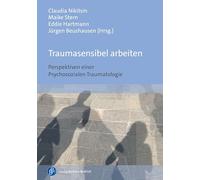 Traumasensibel arbeiten: Perspektiven einer Psychosozialen Traumatologie