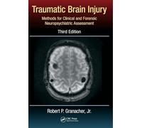 Traumatic Brain Injury: Methods for Clinical and Forensic Neuropsychiatric Assessment